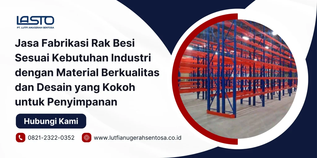 Jasa Fabrikasi Rak Besi Sesuai Kebutuhan Industri dengan Material Berkualitas dan Desain yang Kokoh untuk Penyimpanan