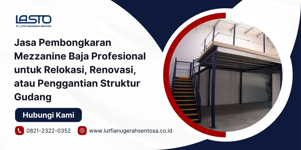 Jasa Pembongkaran Mezzanine Baja Profesional untuk Relokasi, Renovasi, atau Penggantian Struktur Gudang