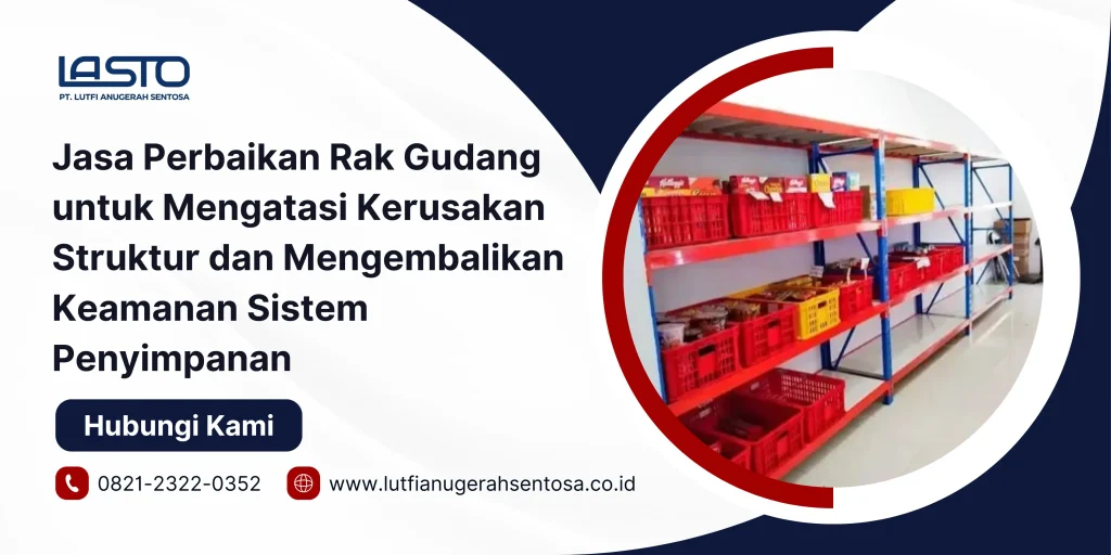 Jasa Perbaikan Rak Gudang untuk Mengatasi Kerusakan Struktur dan Mengembalikan Keamanan Sistem Penyimpanan